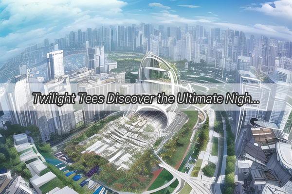 Twilight Tees Discover the Ultimate Night Golf Experience in Guangzhous Premier Hotels